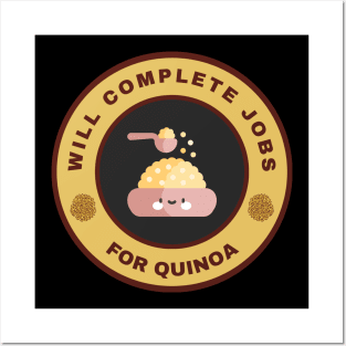 Will complete jobs for quinoa Posters and Art